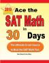 Ace the SAT Math in 30 Days: The Ultimate Crash Course to Beat the SAT Math Test