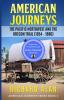 American Jouneys: The Pacific Northwest and the Oregon Trail (1854 - 1880): 2 (American Journeys)