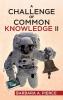 A Challenge of Common Knowledge II