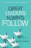 Great Leaders Always Follow