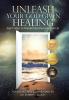 Unleash Your God-Given Healing: Eight Steps to Prevent and Survive Cancer