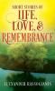 Short Stories of Life Love and Remembrance