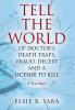 Tell the World of Doctor's Death Traps Fraud Deceit and a License to Kill