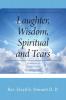 Laughter Wisdom Spiritual and Tears