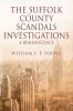 THE SUFFOLK COUNTY SCANDALS INVESTIGATIONS