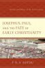 Josephus Paul and the Fate of Early Christianity