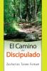 El Camino Del Discipulado: 3 (del Camino Cristiano)