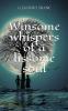 Winsome whispers of a lissome soul