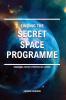 Finding the Secret Space Programme: Removing Truth's Protective Layers