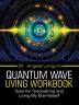 Dr. Angela Longo's Quantum Wave Living Workbook