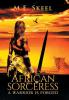 African Sorceress: A Warrior Is Forged