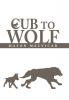 Cub to Wolf