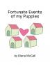 Fortunate Events of My Puppies