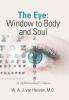 The Eye: Window to Body and Soul: An Ophthalmologist'S Odyssey