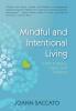 Mindful and Intentional Living: A Path to Peace Clarity and Freedom