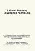 A Hidden Simplicity of Nuclear Particles: A Systematic Full Re-Classification of the Standard Model Particles