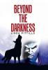 Beyond the Darkness