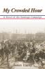 My Crowded Hour: A Novel of the Santiago Campaign