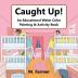 Caught Up! Coloring Book: An Educational Water Color Painting & Activity Book