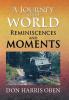 A Journey to the World: Reminiscences and Moments