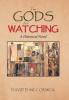 The Gods Are Watching: A Historical Novel