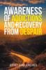 Awareness of Addictions and Recovery from Despair