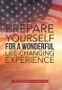 Prepare Yourself for a Wonderful Life-Changing Experience