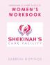 Shekinah's Care Facility Women's Workbook: Women’s Workbook