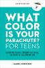 What Color Is Your Parachute? for Teens Fourth Edition