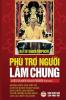 Phù trợ người lâm chung: Những điều cần biết để giúp đỡ người thân ... sàng cho cái chết của chính mình