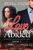 Love Abided: Audacious Billionaire BWWM Romance Series Book 3