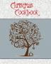 Christmas Cookbook: A Great Gift Idea for the Holidays!!! Make a Family Cookbook to Give as a Present - 100 Recipes Organizer Conversion Tables and More!!! (8 x 10 Inches / White)