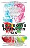 Seasons Between Us: Tales of Identities and Memories: 5 (Laksa Anthology Series: Speculative Fiction)