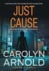 Just Cause: A nail-biting crime thriller packed with heart-pounding twists: 5 (Detective Madison Knight)