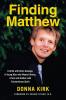 Finding Matthew: A Child with Brain Damage a Young Man with Mental Illness a Son and Brother with Extraordinary Spirit