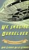 We Imagine Ourselves: A Workman Classic Schoolbook