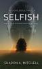 Selfish: A Psychological Thriller: 3 (When Bad Things Happen)