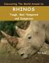 Rhinos: Tough Bad Tempered and Dangerous (Age 6 and Above) (Discovering the World Around Us)