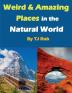 Weird and Amazing Places in the Natural World: (Age 6 and Above) (Wonders of the World)