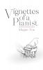 Vignettes Of A Pianist: Untold Melodies of a Musician's Journey