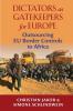 Dictators As Gatekeepers For Europe: Outsourcing EU Border Controls to Africa