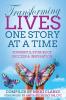 Transforming Lives One Story at a Time: Powerful Stories of Success & Inspiration