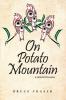 On Potato Mountain: A Chilcotin Saga: 1