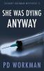 She was Dying Anyway: 3 (Zachary Goldman Mysteries)