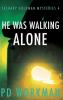 He was Walking Alone: 4 (Zachary Goldman Mysteries)