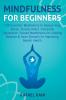 Mindfulness For Beginners: 100 Essential Meditations to Reduce Your Stress Anxiety Relief Overcome Depression: Guided Meditations for Creating Balance & Inner Strength for Improving Mental Health