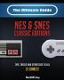 The Ultimate Guide To The SNES & NES Classic Editions: Tips Tricks And Strategies To All 51 Games!