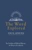 The Word Explored: The Problem of Biblical Illiteracy & What to Do about It