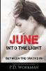 June Into the Light: 6 (Between the Cracks)