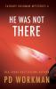 He Was Not There: 6 (Zachary Goldman Mysteries)